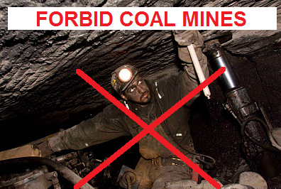 Forbid coal mines, e.g. coal mines in
                              Appalachian Mountains in
                              "U.S.A."