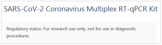 Datenblatt eines Covid-19-Testkits
                      (SARS-CoV-2 Coronavirus Multiplex RT-qPCR Kit):
                      Nur zu Forschungszwecken, nicht für Diagnose