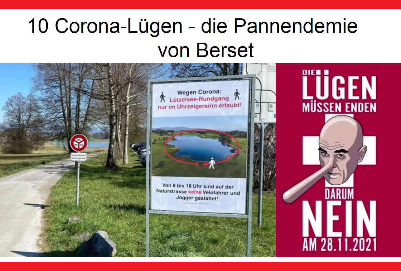 Video: 27.10.2021: 10
Corona-Lügen - die Pannendemie von
Berset - Unmöglichkeiten (4'43'') Video: 27.10.2021: 10 Corona-Lügen
- die Pannendemie von Berset -
Unmöglichkeiten (4'43'')