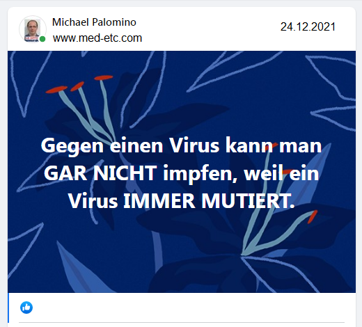 Gegen einen VIRUS KANN MAN
                GAR NICHT IMPFEN, weil 1 Virus IMMER MUTIERT