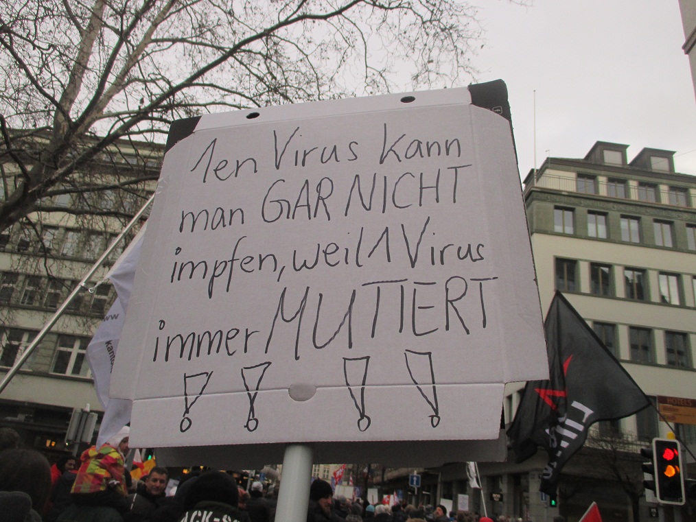 Demo in Zürich 8.1.2022 07: 1en Virus kann man
gar nicht impfen, weil 1 Virus immer mutiert! Demo in Zürich 8.1.2022 07: 1en Virus kann man
gar nicht impfen, weil 1 Virus immer mutiert!