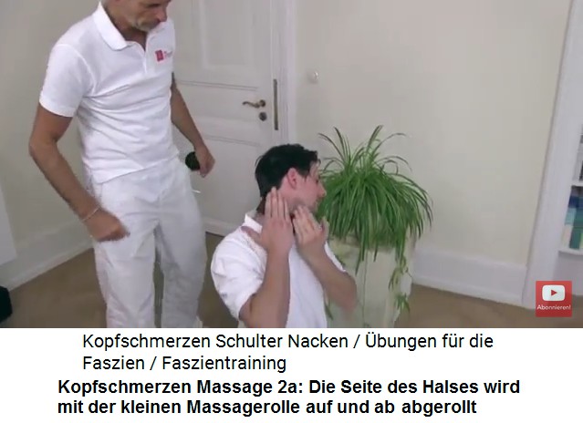 Kopfschmerzen Video 1
                      Massage 2a: Mit der kleinen Massagerolle wird die
                      Seite des Halses massiert, auf und ab abgerollt