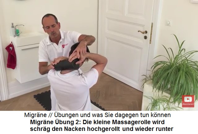 Migrne Video 2 Massage 2:
                    Die kleine Massagerolle wird an der Seite schrg den
                    Nacken langsam hinaufgerollt und wieder
                    hinuntergerollt