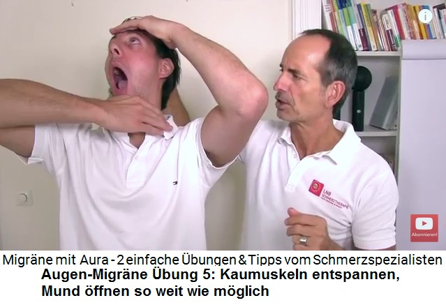 Aura-Migrne:
                        Augen-Migrne bung 5: Mund weit ffnen und die
                        Kiefermuskulatur entspannen