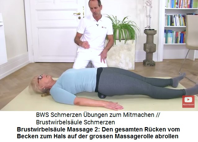 Brustwirbels�ule Video 1
                      Massage 2: Der R�cken wird vom Becken zum Hals auf
                      der grossen Massagerolle abgerollt