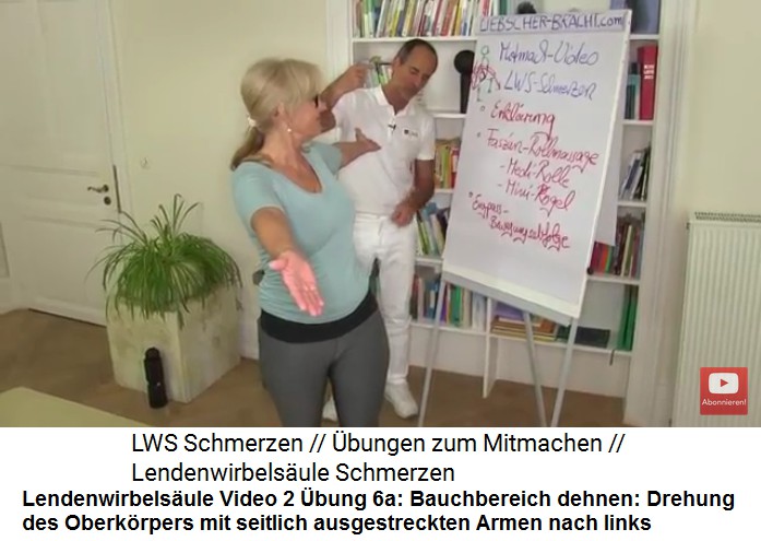 Lendenwirbels�ule Video 2
                  �bung 6a: Bauchbereich dehnen: Den Oberk�rper mit
                  seitlich ausgestreckten Armen nach links drehen
