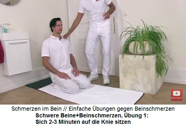 Beinschmerzen und schwere Beine �bung 1: Auf
                      den Knien sitzen 2 bis 3 Minuten