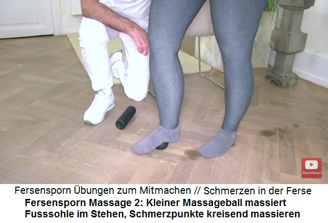 Fersensporn Massage 2a: Der kleine
                      Massageball massiert die Fusssohle im Stehen