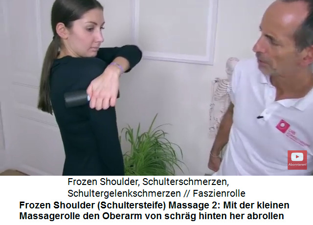 Frozen Shoulder Video 2 Massage 2: Mit der
                kleinen Massagerolle wird der Oberarm schr�g hinten
                abgerollt