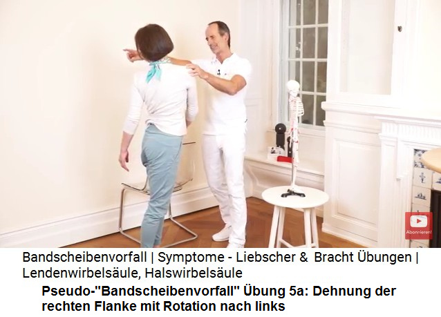 Pseudo-"Bandscheibenvorfall" �bung
                    5a: Dehnung der rechten Flanke mit einer Rotation
                    nach links