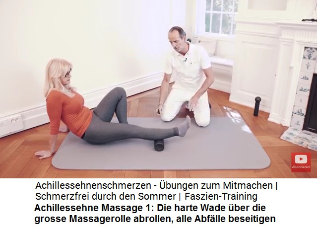 Achillessehne Massage 1: Wade �ber die grosse
                      Massgerolle abrollen