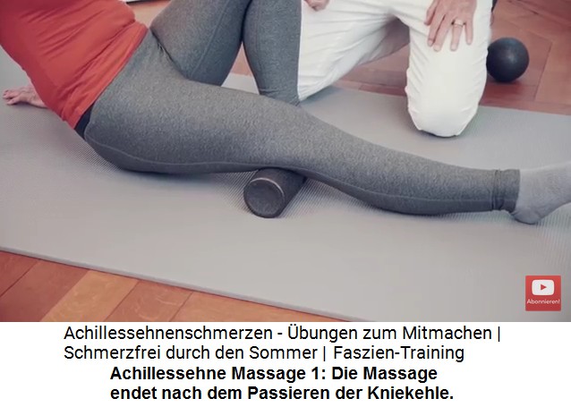 Achillessehne Massage 1: Wade �ber die
                      grosse Massgerolle abrollen, die �bung endet nach
                      der Kniekehle