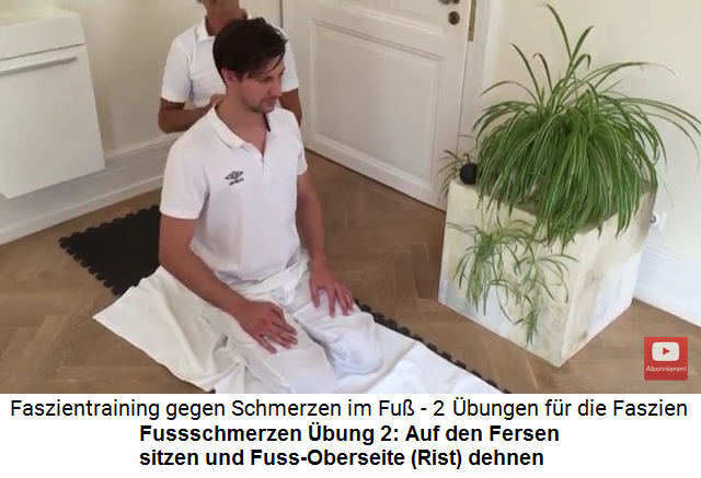 Fussschmerzen Video
                          3 �bung 2: Auf den Fersen sitzen, so wird die
                          Fuss-Vorderseite gedehnt