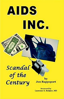 Buch von Jon Rappaport:
                        AIDS INC. - Scandal of the Century (AIDS AG -
                        Der Skandal des Jahrhunderts)