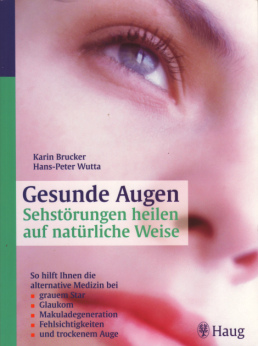 Brucker / Wutta: Gesunde Augen.
                                Sehstrungen heilen auf natrliche
                                Weise, Buchdeckel (2002)