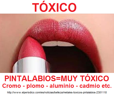 Pintalabios muy tóxico con metales pesados como
cromo, plomo, aluminio y cadmio Pintalabios muy tóxico con
metales pesados como cromo, plomo, aluminio y cadmio
