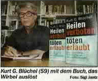 Kurt G. Bl�chel mit seinem Buch "Heilen
                    verboten - t�ten erlaubt"