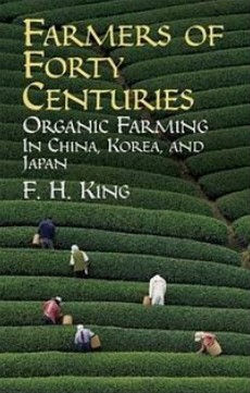 Buch
                                                    von Franklin Hiram
                                                    King �ber den
                                                    intensiven Bio-Anbau
                                                    in Asien seit 40
                                                    Jahrhunderten:
                                                    Bio-Landbau in
                                                    China, Korea und
                                                    Japan (original
                                                    Englisch: Farmers of
                                                    forty centuries.
                                                    Organic farming in
                                                    China, Korea, and
                                                    Japan)