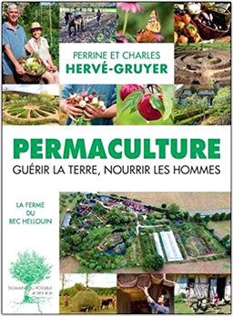 Buch von Charles und Perrine
                    Hervé-Gruyer "Permaculture. Guérir la terre -
                    norrir les hommes"