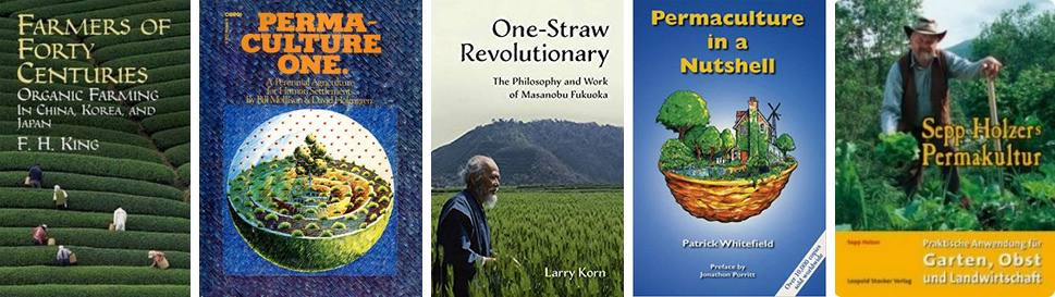Book list of permaculture:
                                  investigations of F.H. King with his
                                  book Farmers of Forty Centuries -
                                  pioneer Bill Mollison in Australia
                                  with his pioneer book
                                  "Permaculture One" - pioneer
                                  Masanobu Fukuoka in Japan with his
                                  book "One-Straw
                                  Revolutionary" - pioneer Patrick
                                  Whitefield with his book
                                  "Permaculture in a Nutshell"
                                  - Sepp Holzer from Austrian Alps with
                                  his book "Sepp Holzer's
                                  Permaculture" (original German:
                                  "Sepp Holzers Permakultur"