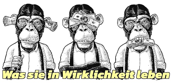 5.5.2025: Drei Affen sind bestochen und
                    mit Dollars gestopft: Dollars verstopfen die Ohren,
                    verdecken die Augen, verstopft das Maul - three
                    monkeys are bribed and congested with money: dollars
                    are congesting ears, covering eyes, congesting the
                    mouth