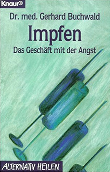 Dr. Gerhard
                    Buchwald, Buch: "Impfen. Das Gesch�ft mit der
                    Angst"