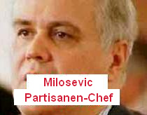 Milosevic, der Partisanenführer. Er gilt
                          vielen Jugos weiterhin als Vorbild...