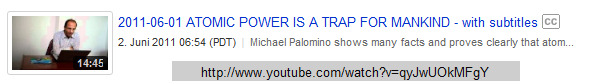 Lecture of Michael Palomino (film of 2011):
                        Atomic power is a trap for mankind