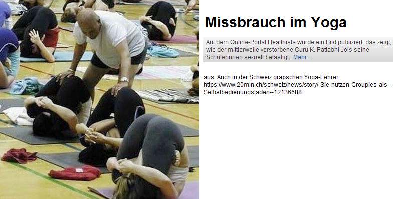 Yoga ist ein gef�hrlicher Sport - mit
                      sexuellem Missbrauch, z.B. durch Guru Jois