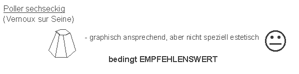 Vernoux
                    sur Seine: Poller sechseckig