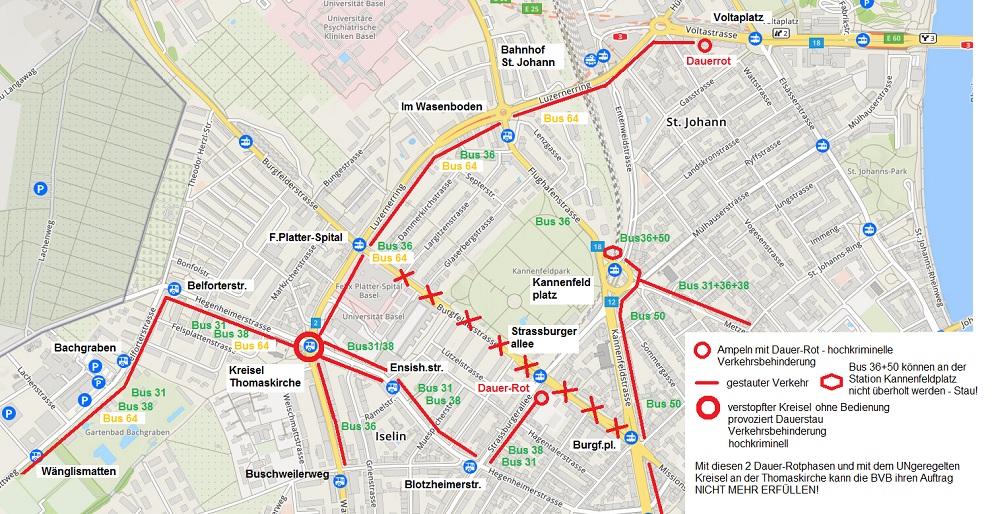 Karte von Basel-West: Dauerstau durch
2 Dauer-Rots und zu eng gebauter Station
beim Kannenfeldplatz - haufenweise Buslinien
sind blockiert - feministischer WAHNSINN! Karte von Basel-West: Dauerstau durch 2
Dauer-Rots und zu eng gebauter Station beim
Kannenfeldplatz - haufenweise Buslinien sind
blockiert - feministischer WAHNSINN!