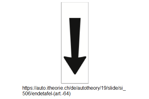 6. Ergänzungssignal: Endetafel
(Art. 64) 6. Ergänzungssignal:
Endetafel (Art. 64)