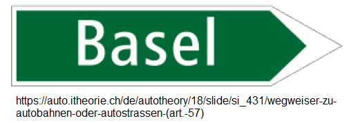 31. Hinweistafel: Wegweiser zu
Autobahnen oder Autostrassen, Beispiel: Basel
(Art. 57) 31. Hinweistafel: Wegweiser zu
Autobahnen oder Autostrassen, Beispiel: Basel
(Art. 57)