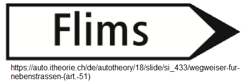 33. Hinweistafel: Wegweiser für
Nebenstrassen, Beispiel: Flims (Art. 51) 33. Hinweistafel: Wegweiser für
Nebenstrassen, Beispiel: Flims (Art. 51)