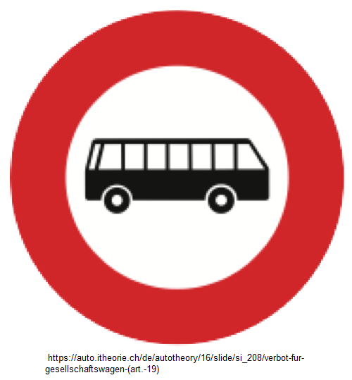 8. Verbotssignal: Verbot für
Gesellschaftswagen / Autobusse (Art. 19) 8. Verbotssignal: Verbot für
Gesellschaftswagen / Autobusse (Art. 19)