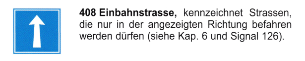 Verkehrszeichen: Hinweissignal
Einbahnstrasse geradeaus Verkehrszeichen: Hinweissignal Einbahnstrasse
geradeaus