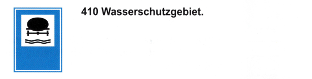 Verkehrszeichen:
Hinweissignal Wasserschutzgebiet Verkehrszeichen: Hinweissignal
Wasserschutzgebiet
