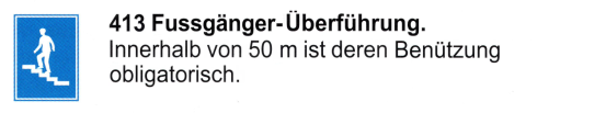 Verkehrszeichen:
Hinweissignal Fussgängerüberführung Verkehrszeichen: Hinweissignal
Fussgängerüberführung
