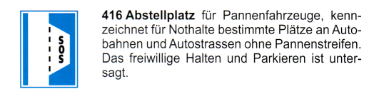Verkehrszeichen: Hinweissignal
SOS-Abstellplatz mit Notrufsäule Verkehrszeichen: Hinweissignal
SOS-Abstellplatz mit Notrufsäule