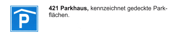 Verkehrszeichen: Hinweissignal Parkhaus Verkehrszeichen: Hinweissignal Parkhaus