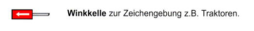 Verkehrszeichen: Hinweistafel Winkkelle auf
                      Tranktoren