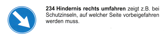 Verkehrszeichen: Vorschriftssignal
                      verpflichtendes Umfahren eines Hindernisses rechts
                      herum