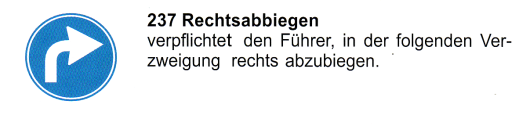 Verkehrszeichen: Vorschriftssignal
                      verpflichtendes Rechtsabbiegen
