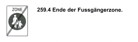 Verkehrszeichen: Vorschriftssignal
                      Fussg�ngerzone Ende