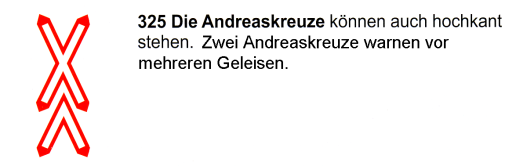 Verkehrszeichen: Zwei Andreaskreuze hochkant
                      vor einem mehrgleisigen Bahn�bergang